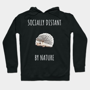 Socially Distant By Nature Hoodie